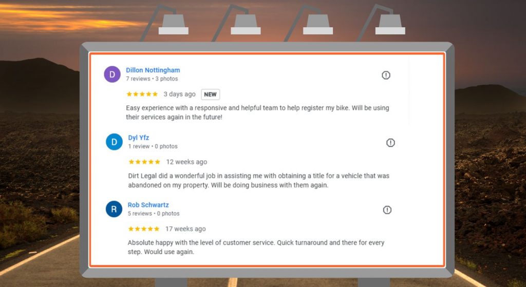 Screenshots featuring multiple Dirt Legal customer reviews describing responsive communication, quick turnaround times, title recovery assistance, bike registration support, and customers stating they would use the service again in the future.